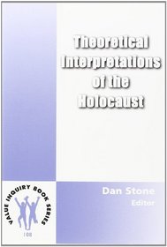 Theoretical Interpretations of the Holocaust. (Value Inquiry Book)