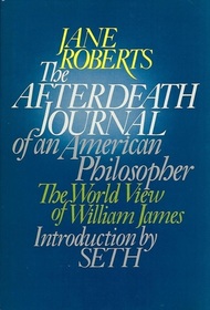 The Afterdeath Journal of an American Philosopher: the World View of William James