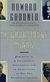 Extraordinary Minds: Portraits of Exceptional Individuals and an Examination of Our Extraordinariness (Masterminds Series)