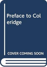 A preface to Coleridge (Preface books)