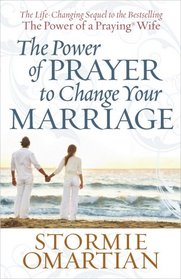 The Power of Prayer to Change Your Marriage