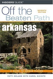 Arkansas Off the Beaten Path, 7th (Off the Beaten Path Series)