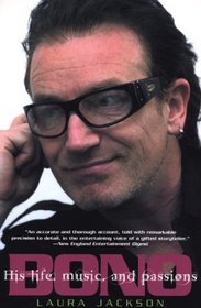 Bono: The Biography: His Life, Music, and Passions