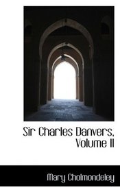 Sir Charles Danvers, Volume II