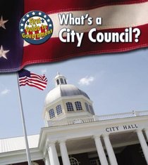 What's a City Council? (First Guide to Government)