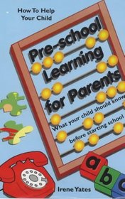 Pre-school Learning for Parents: What Your Child Should Know Before Starting School (How to Help Your Child)