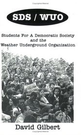 SDS/WUO, Students For A Democratic Society And The Weather Underground Organization