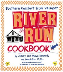 River Run Cookbook: Southern Comfort from Vermont