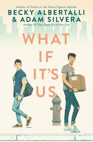 What If It's Us (What If It's Us, Bk 1)