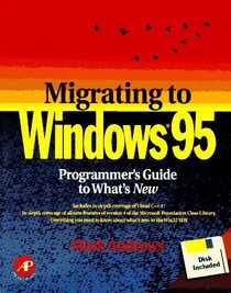 Migrating to Windows 95: A Programmer's Guide to What's New