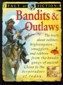 Bandits and Outlaws (Fact or Fiction)