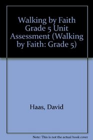 Walking by Faith Grade 5 Unit Assessment (Walking by Faith: Grade 5)