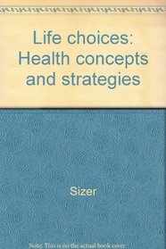 Life Choices: Health Concepts and Strate