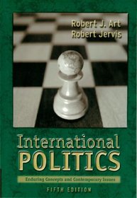 International Politics: Enduring Concepts and Contemporary Issues (5th Edition)