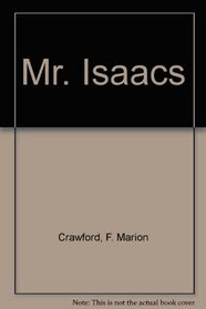 Mr. Isaacs (Notable American Authors Series - Part I)