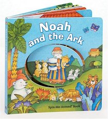 Noah and the Ark: A Bible Spin-Me-Around Book