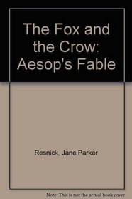 The Fox and the Crow: Aesop's Fable