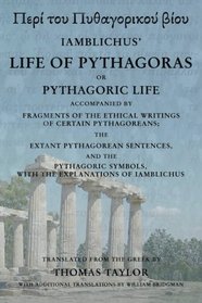 The Life of Pythagoras, or Pythagoric Life: Accompanied by Fragments of the Writings of the Pythagoreans