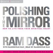 Polishing the Mirror: How to Live from Your Spiritual Heart