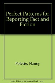 Perfect Patterns for Reporting Fact and Fiction