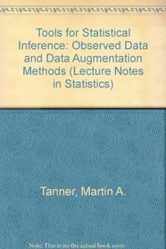 Tools for Statistical Inference: Observed Data and Data Augmentation Methods (Lecture Notes in Statistics)