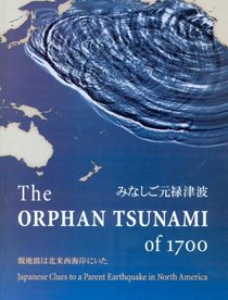 The Orphan Tsunami of 1700: Japanese Clues to a Parent Earthquake in North America