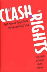 The Clash of Rights : Liberty, Equality, and Legitimacy in Pluralist Democracy