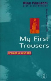 My First Trousers: Growing Up With God (Soul Survivor Life S.)