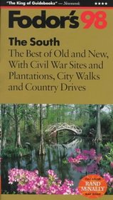 The South '98: The Best of Old and New with Civil War Sites, Plantations, City Walks and Countr y Drives (Fodor's the South)