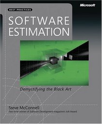 Software Estimation: Demystifying the Black Art (Best Practices (Microsoft))