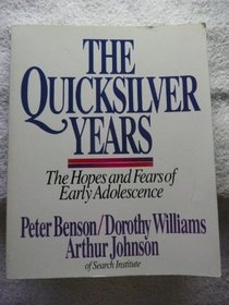 The Quicksilver Years: The Hopes and Fears of Early Adolescence