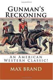 Gunman's Reckoning: An American Western Classic!