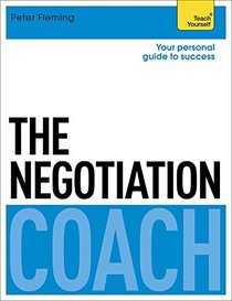 The Negotiation Coach (Teach Yourself)