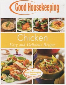 Chicken, Easy and Delicious Recipes (Good Housekeeping Cookbook)