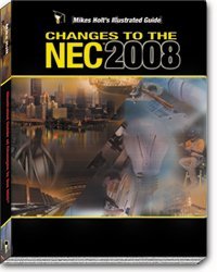 Mike Holt's Illustrated Guide to Changes to the NEC 2008 Edition