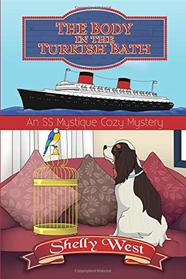 The Body in the Turkish Bath - An SS Mystique Cozy Mystery Book 2