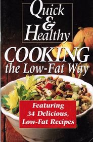 Quick & Healthy Cooking the Low-Fat Way