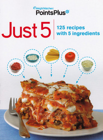 Just 5: 125 Recipes with 5 Ingredients (Weight Watchers Points Plus)