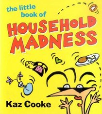 The Little Book Of Household Madness