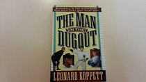 Man In The Dugout, The: Baseball's Top: Managers and How They Got That Way