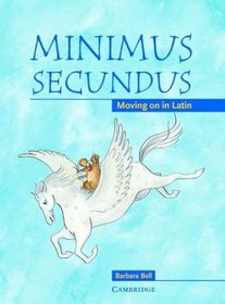 Minimus Secundus Pupil's Book : Moving on in Latin