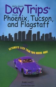 Day Trips from Phoenix, Tucson, and Flagstaff