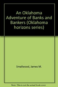 An Oklahoma Adventure: Of Banks and Bankers (Oklahoma horizons series)
