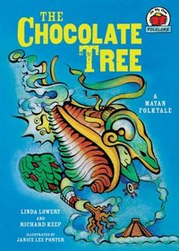 The Chocolate Tree: A Mayan Folktale (On My Own Folklore)