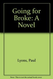 Going for Broke: A Novel