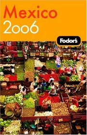 Fodor's Mexico 2006 (Fodor's Gold Guides)