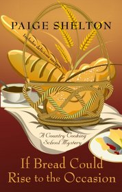 If Bread Could Rise to the Occasion (Wheeler Large Print Cozy Mystery)