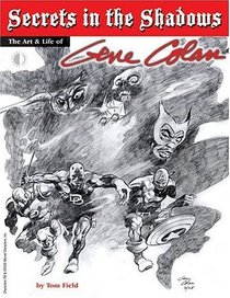 Secrets in the Shadows: The Art  Life of Gene Colan