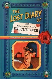 The Lost Diary of King Henry VIII's Executioner (The Lost Diaries)