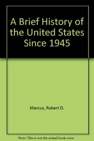 A Brief History of the United States since 1945